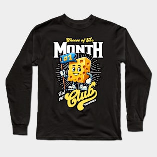 Cheese of the Month Club Long Sleeve T-Shirt